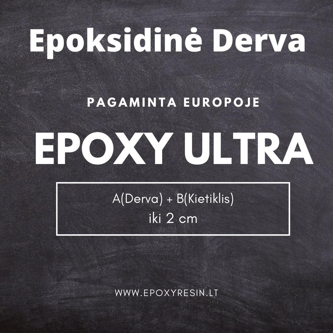 Epoxy Ultra - iki 2cm, ypač skaidri